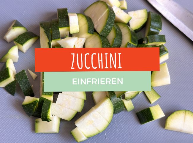 Zucchini einfrieren