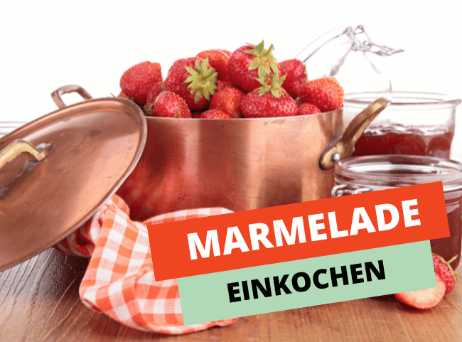 Marmelade einkochen