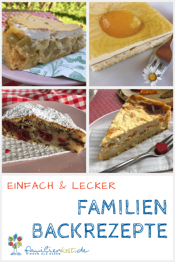 Backrezepte und Kuchen für die ganze Familie Backrezepte und Kuchen für die ganze Familie