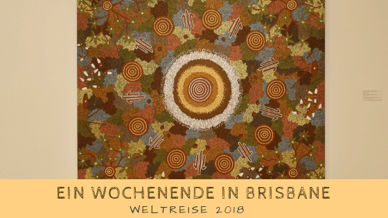 Ein Wochenende in Brisbane Ein Wochenende in Brisbane