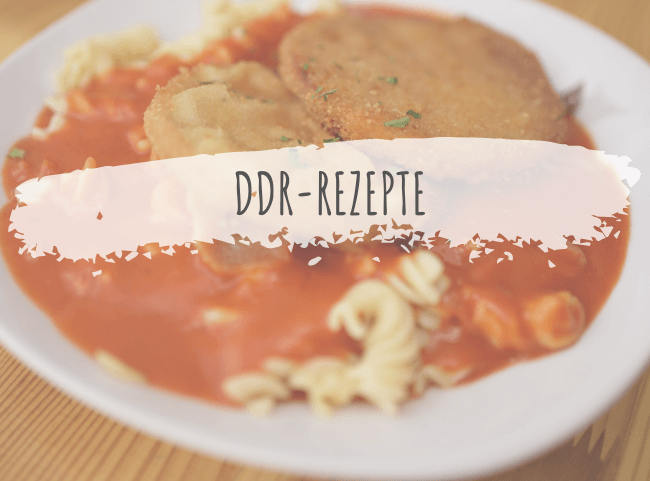 Essen in der DDR - typische Rezepte
