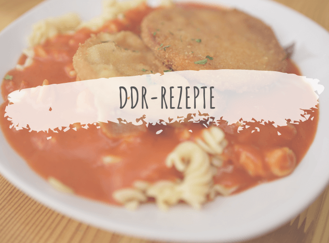 Essen in der DDR - typische Rezepte Essen in der DDR - typische Rezepte
