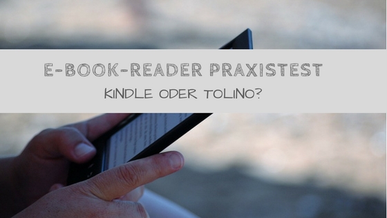 E-Book Reader für die Weltreise - Tolino oder Kindle? E-Book Reader für die Weltreise - Tolino oder Kindle?