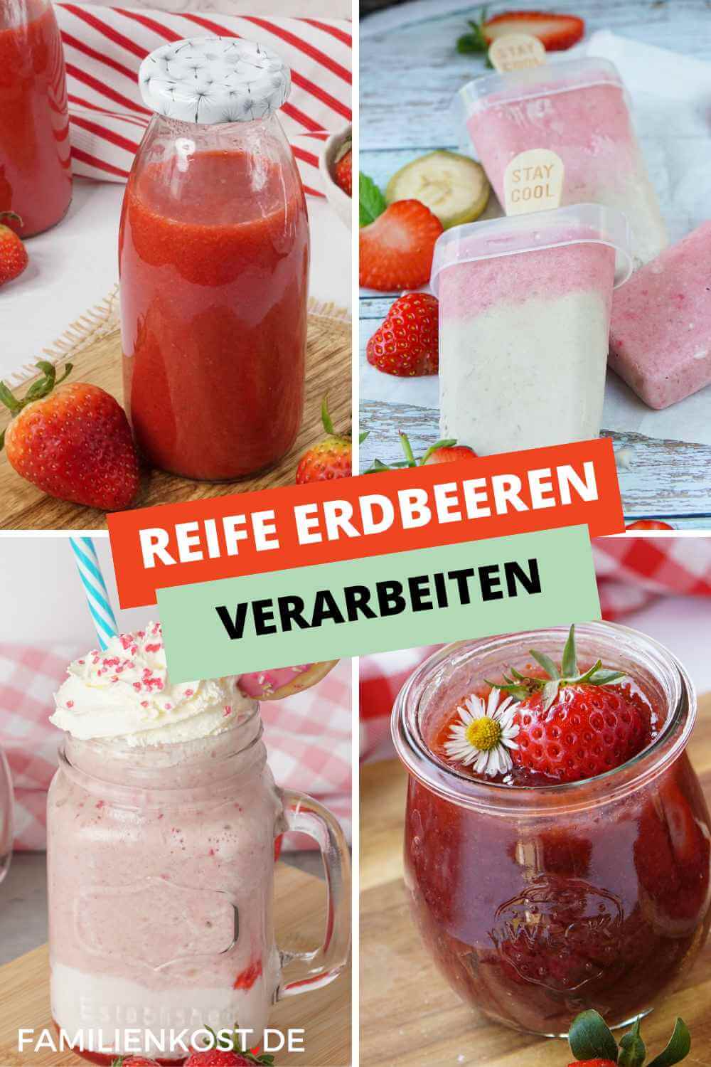 Erdbeeren verarbeiten - Ideen zur Resteverwertung Erdbeeren verarbeiten - Ideen zur Resteverwertung