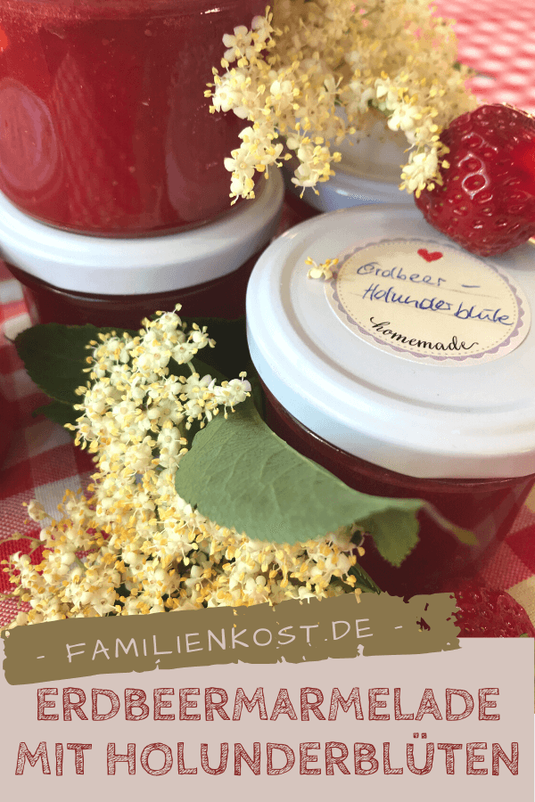 Erdbeermarmelade mit Holunderblüten Erdbeermarmelade mit Holunderblüten
