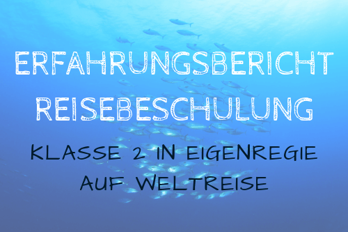 Weltreise mit schulpflichtigen Kindern - ein Resüme Weltreise mit schulpflichtigen Kindern - ein Resüme