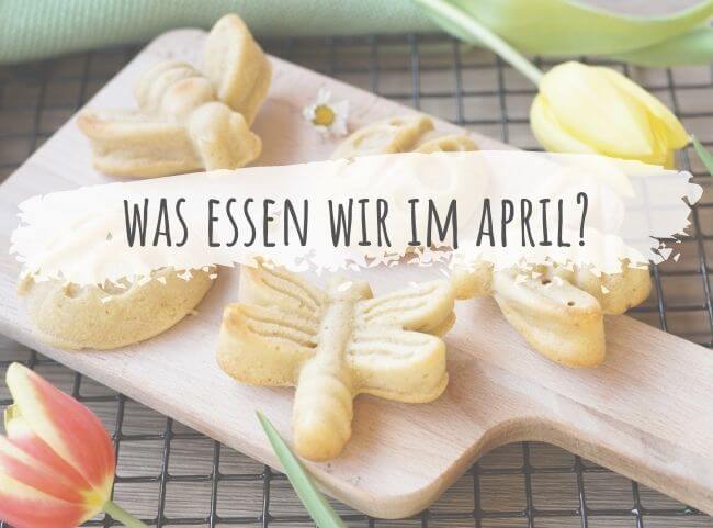 Saisonkalender April mit Rezepten