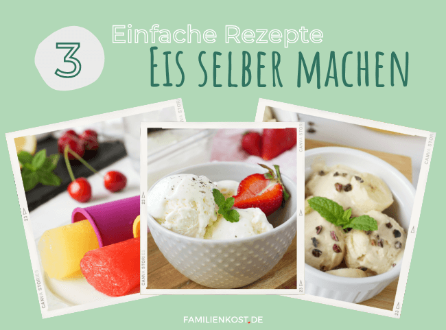 Eiskalter Genuss - meine drei Lieblingsrezepte für Eis ohne Eismaschine