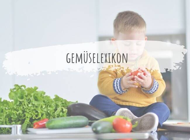 Das Gemüselexikon | Empfehlungen für Gemüse für Kinder