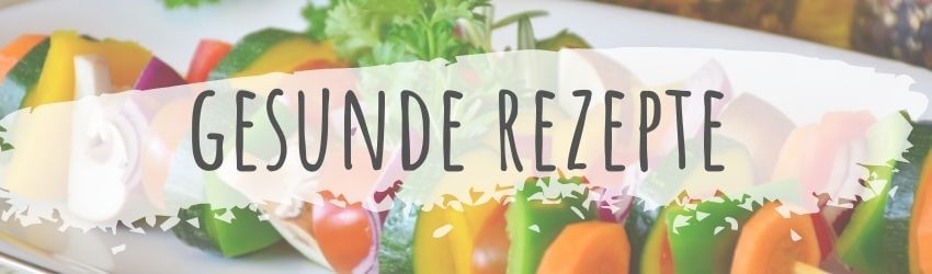 gesunde Rezepte gesunde Rezepte