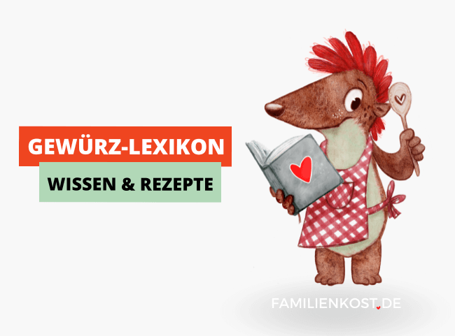 Gewürzlexikon | Tipps für Kinder & Gewürze