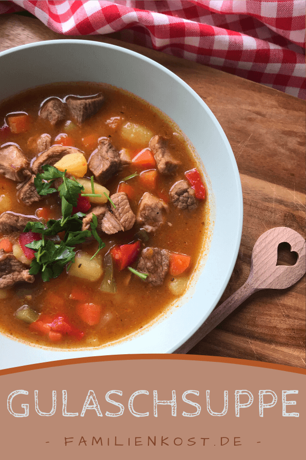 Einfaches Rezept für eine klassische Gulaschsuppe