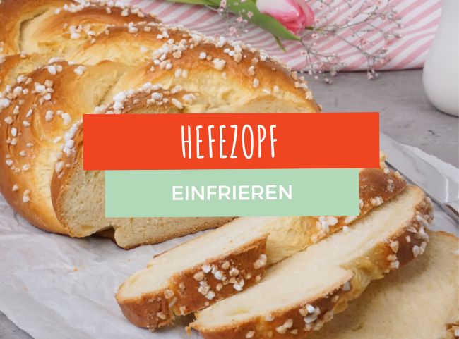 Hefezopf einfrieren