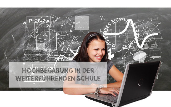 Hochbegabung in der weiterführenden Schule Hochbegabung in der weiterführenden Schule