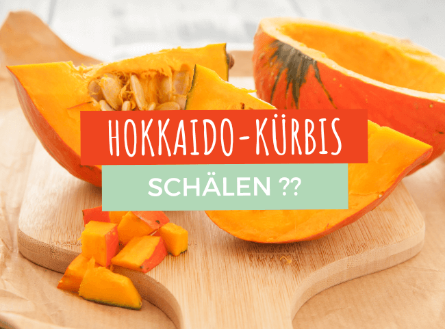 Muss man Hokkaido Kürbis schälen?