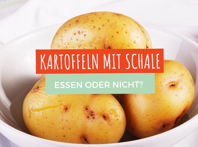 Kartoffeln mit Schale essen