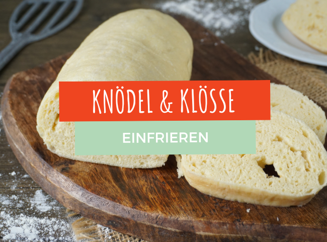 Knödel einfrieren mit Tipps