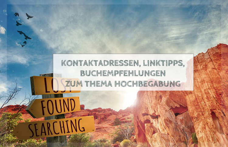 Hochbegabung: Kontaktadressen und Buchempfehlungen Hochbegabung: Kontaktadressen und Buchempfehlungen