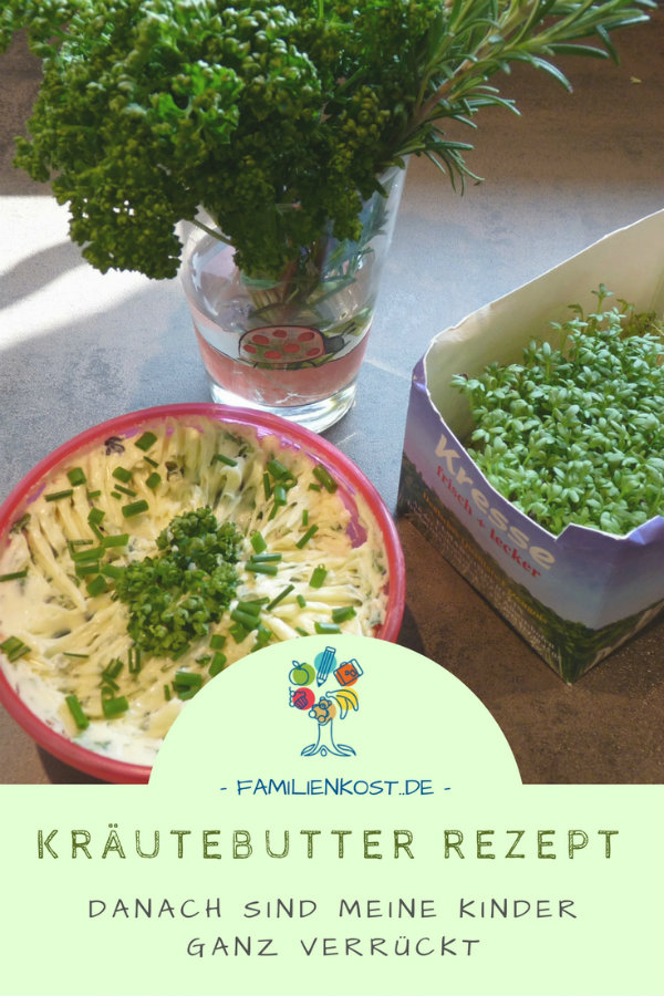 Kräuterbutter die Kinder lieben Kräuterbutter die Kinder lieben