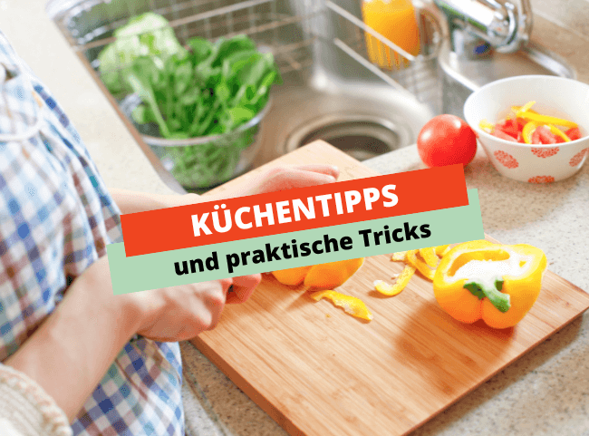Küchentipps & Tricks