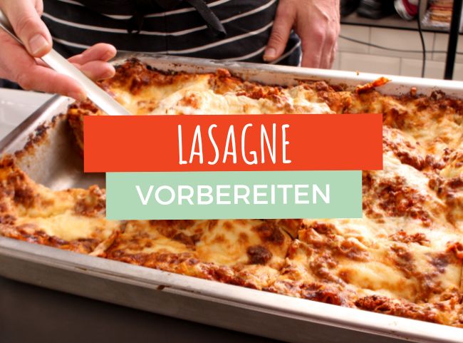 Lasagne vorbereiten