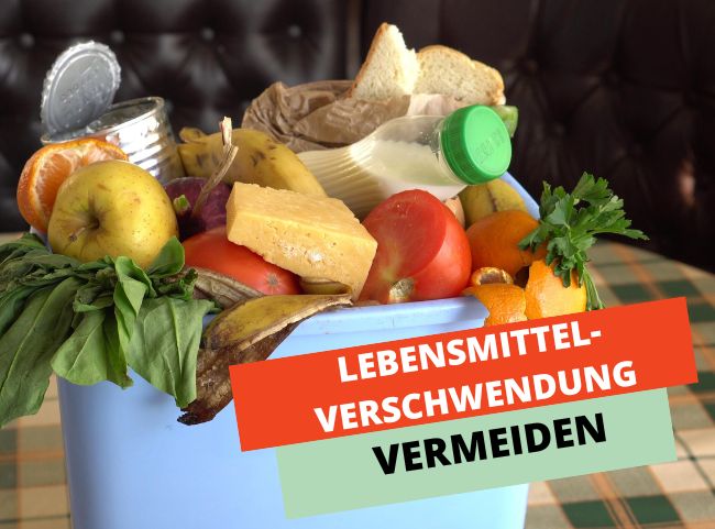 Lebensmittelverschwendung vermeiden