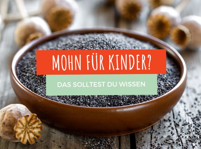 Dürfen Kinder Mohn essen?