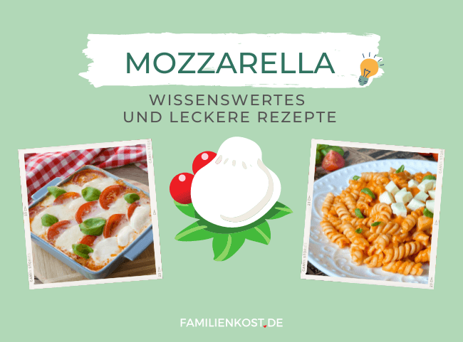 Mozzarella: Wissenswertes & Rezepte