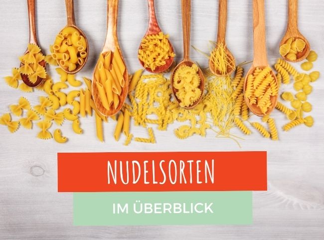 Nudelsorten im Überblick