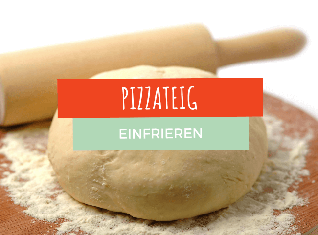 Pizzateig einfrieren