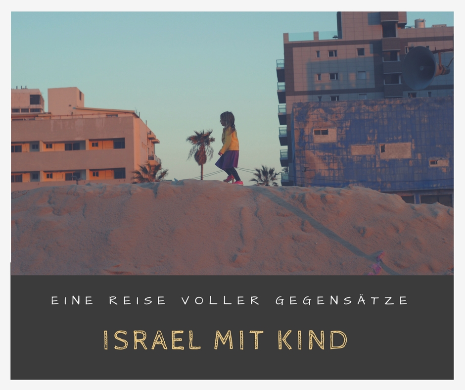 Familienreise nach Israel. Israel mit Kindern entdecken Familienreise nach Israel. Israel mit Kindern entdecken