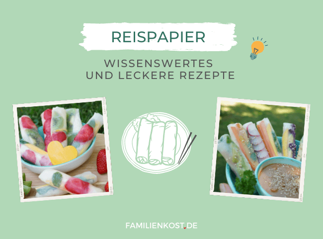 Reispapier - Rezepte und Tipps zum Verwenden