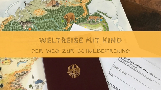 Weltreise mit schulpflichtigem Kind - Schulbefreiung? Weltreise mit schulpflichtigem Kind - Schulbefreiung?