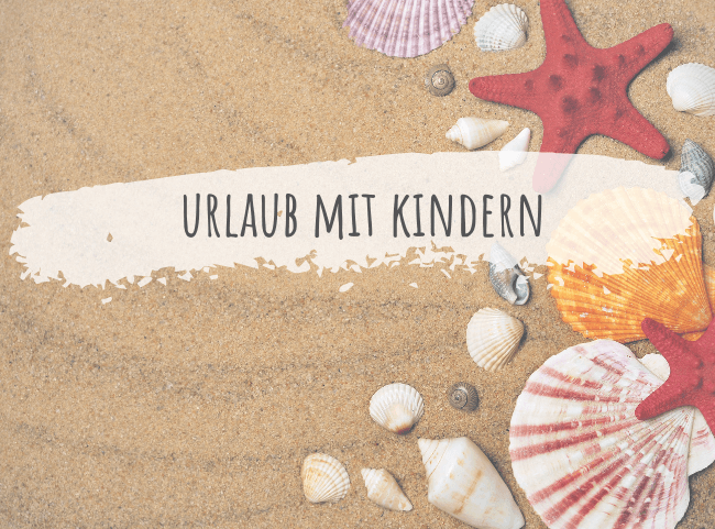 Familienurlaub mit Kindern