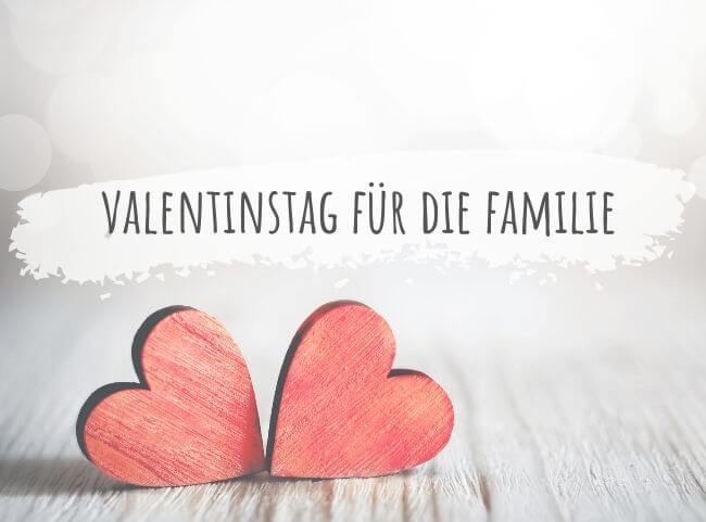 Valentinstag für Kinder: So feiern wir den Brauch