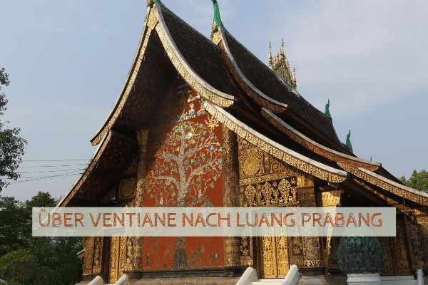 Über Vientiane nach Luang Prabang in Laos