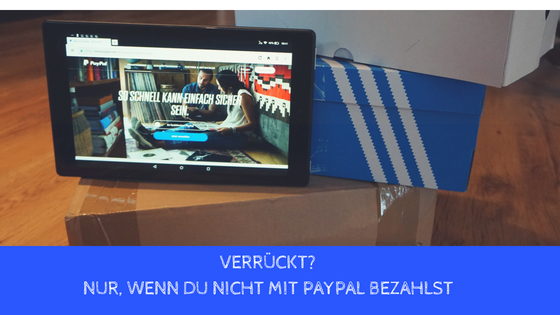 Verrückt? Nur wenn man nicht mit PayPal bezahlt Verrückt? Nur wenn man nicht mit PayPal bezahlt