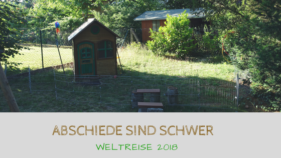 Weltreise 2018 Abschied nehmen Weltreise 2018 Abschied nehmen