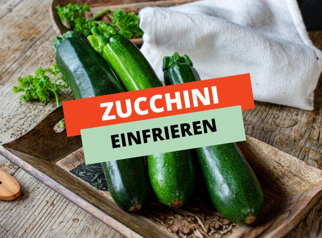 Zucchini einfrieren