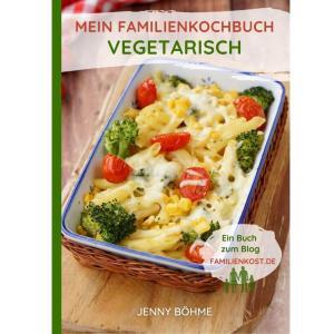 Vegetarisches Familienkochbuch von Jenny Böhme
